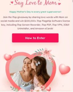 احصل مجانا iTop Say Love to Mom: احصل على التراخيص الاحترافية وبطاقات Amazon الإلكترونية