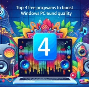 Boost Your PC Sound Quality: 4 Free Programs to Try Today!