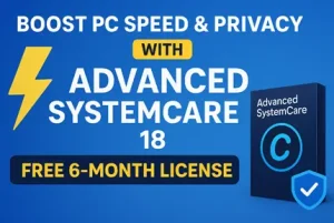 هدية مجانية لبرنامج Advanced SystemCare 18 Pro – قم بتحسين جهاز الكمبيوتر الخاص بك وخصوصيتك!